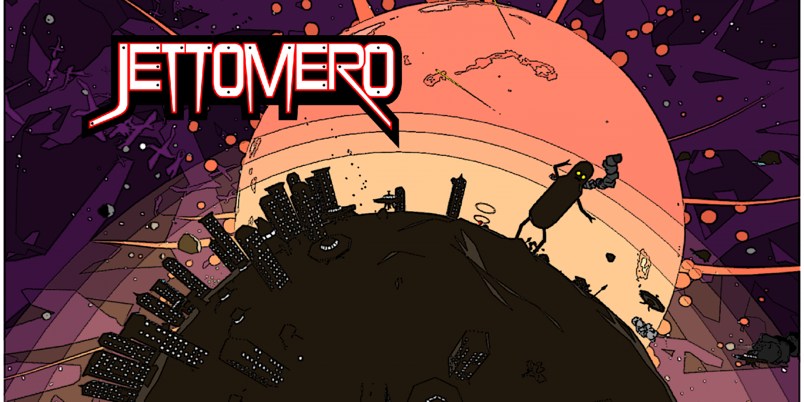 Jettomero: Hero of the Universe